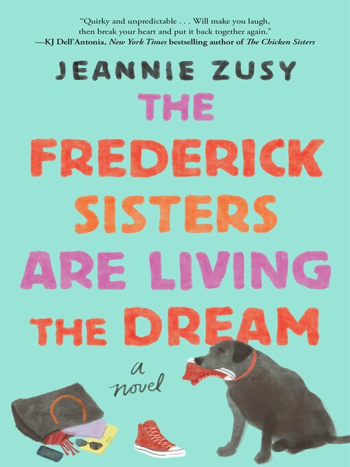 Title details for The Frederick Sisters Are Living the Dream: a Novel by Jeannie Zusy - Available